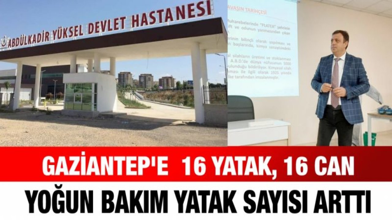 Gaziantep 'e  16 yatak, 16 can