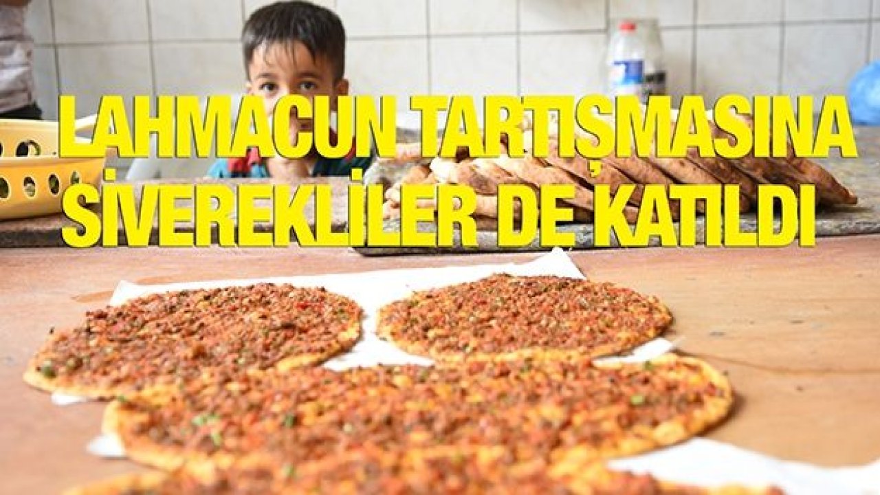 Lahmacun tartışmasına Siverekliler de katıldı