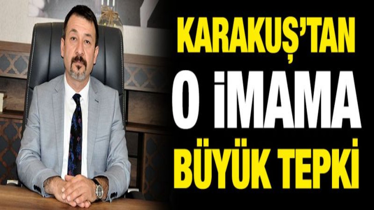 İYİ Parti İl Başkanı Karakuş: ' O İmamın vatan hainlerinden bir farkı yok'