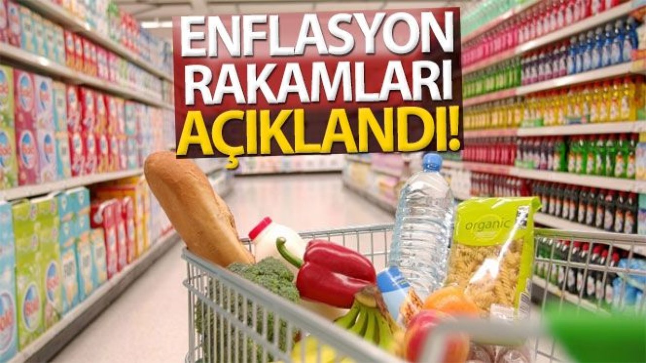 Enflasyon rakamları açıklandı