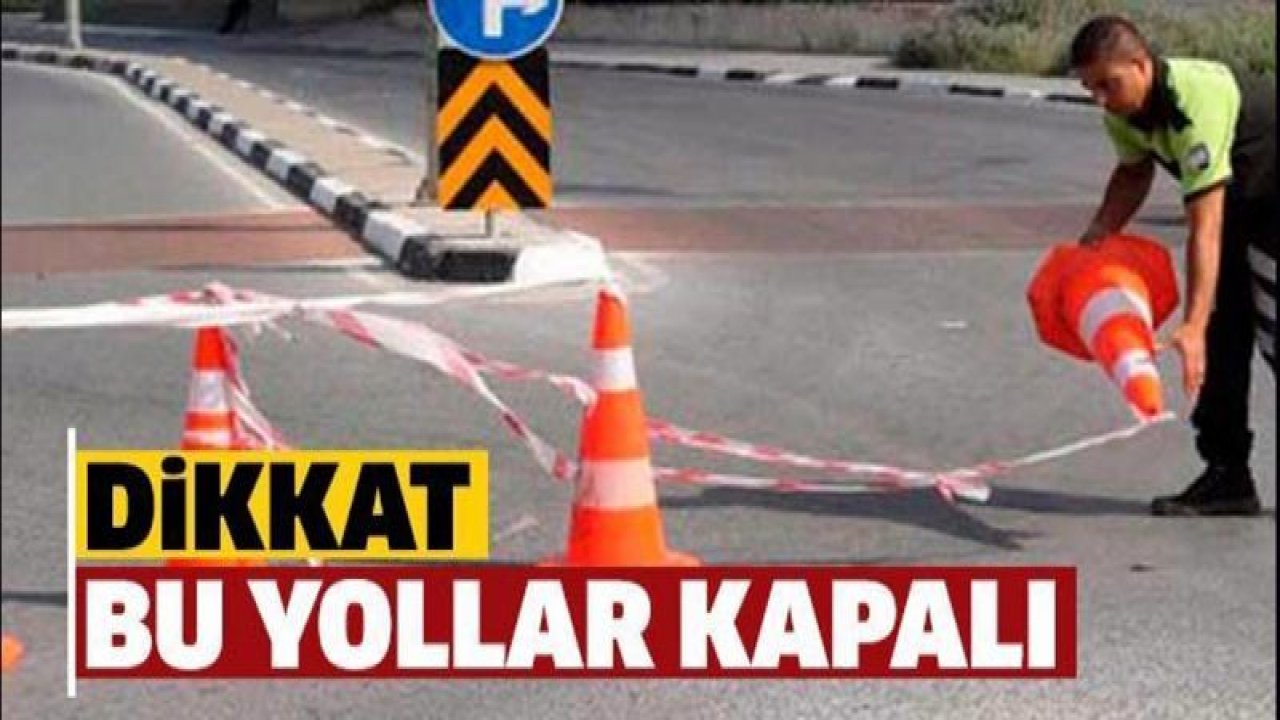 TÜFEKÇİ YUSUF BULVARI 2 GÜN TRAFİĞE KAPALI