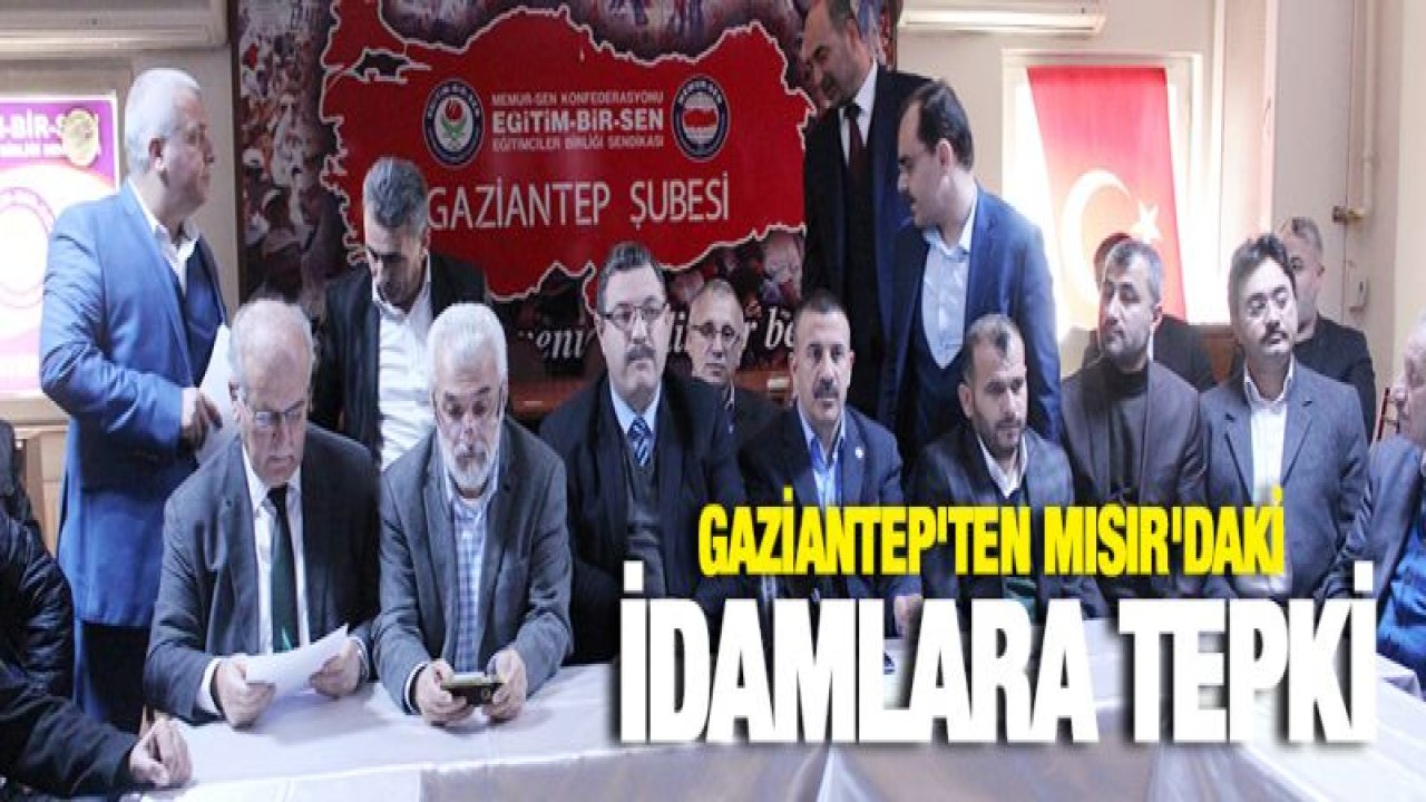 Gaziantep'ten Mısır'daki idamlara tepki