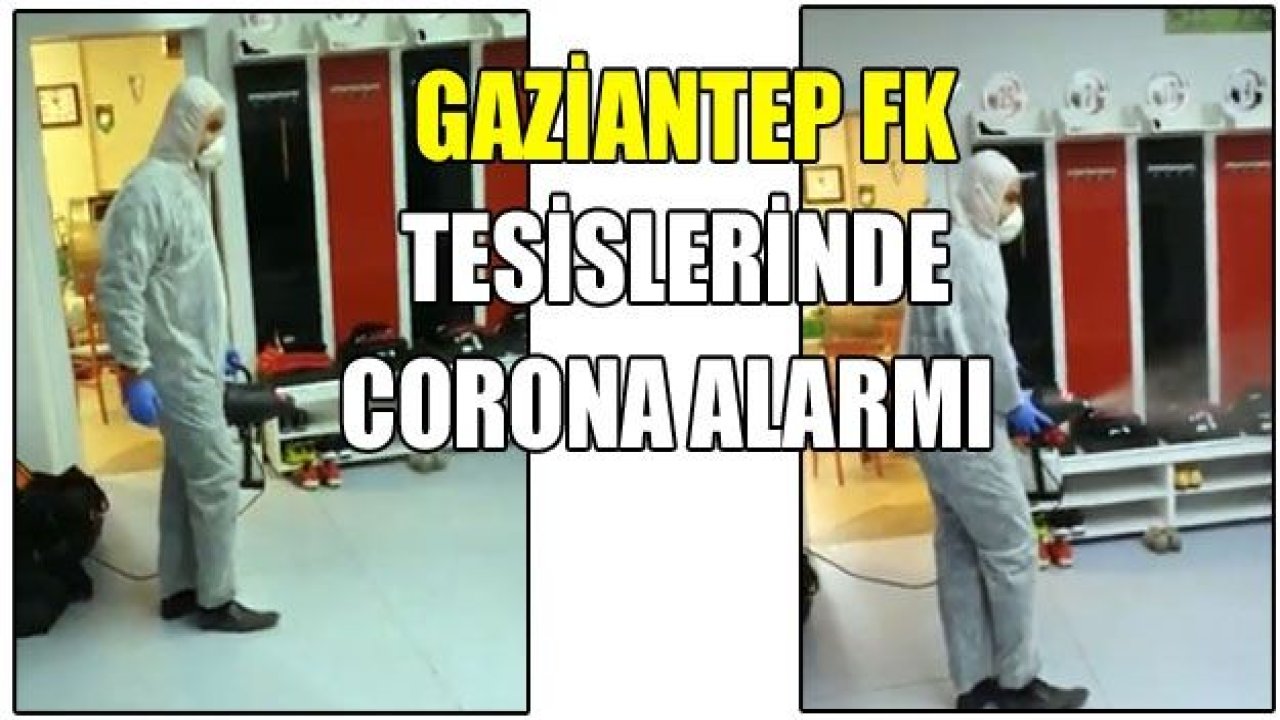 Gaziantep FK'da Coronavirüs alarmı