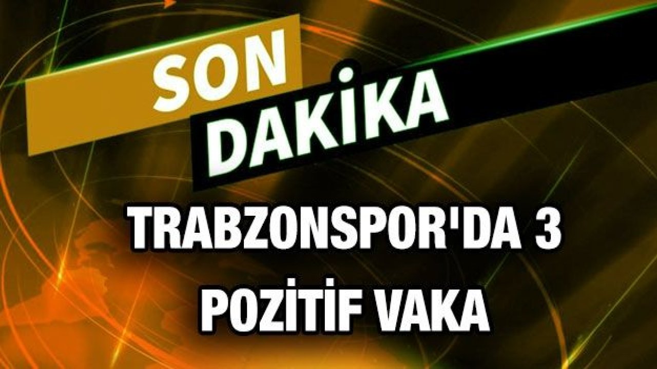 Son Dakika...Gaziantep FK'nın Rakibi Trabzonspor'da 3 pozitif vaka...