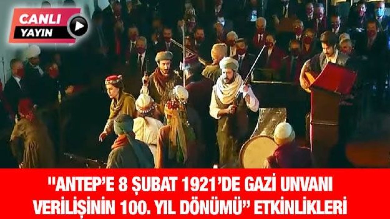 Canlı Yayın Ankara TBMM Antep’e 8 Şubat 1921’De Gazi Unvanı  Verilişinin 100. Yıl Dönümü Etkinlikleri...#Bu100denGaziantep