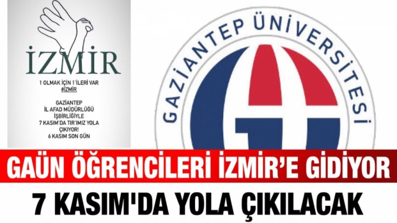 GAÜN öğrencileri depremin yaralarını sarmak için İzmir’e gidiyor