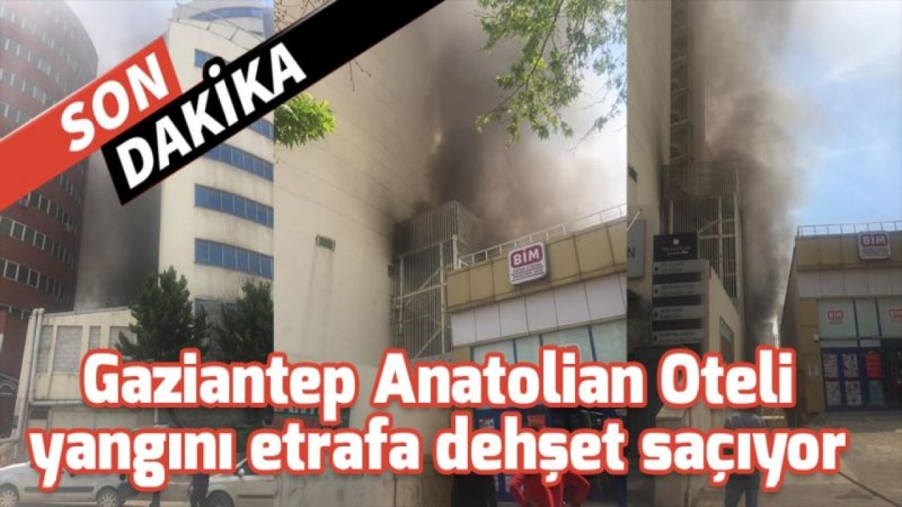 Gaziantep Anatolian Oteli yangını etrafa dehşet saçıyor...Video İzle....