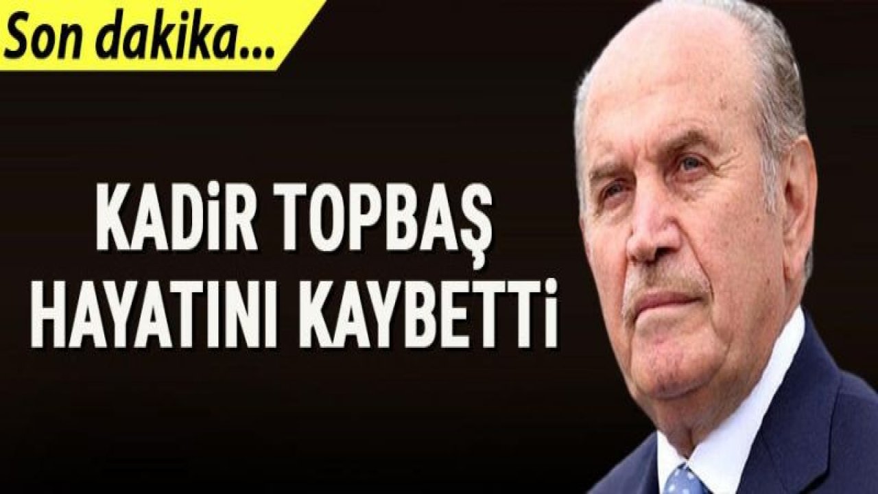 Son dakika... Kadir Topbaş hayatını kaybetti...Eski İstanbul Büyükşehir Belediye Başkanı(İBB) Kadir Topbaş Vefat Etti...