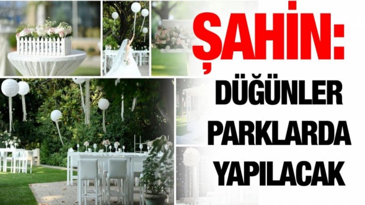 Düğünler parklarda yapılacak