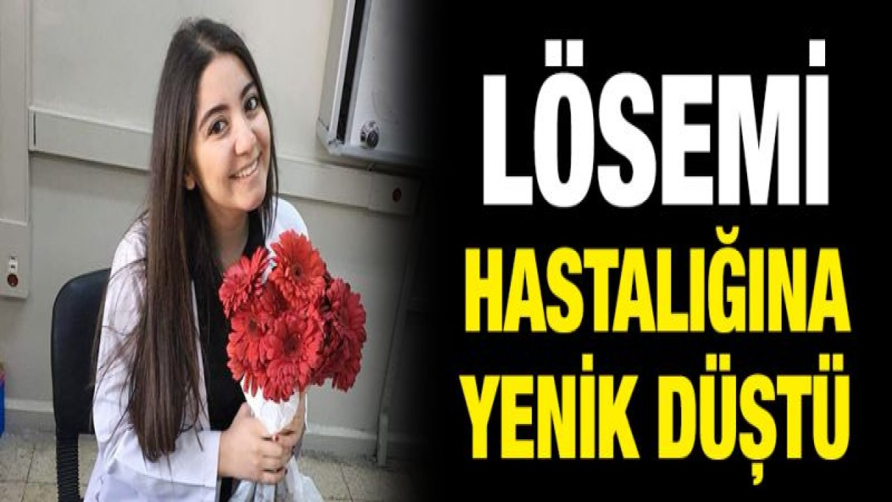 İncilay öğretmen 26 yaşında kansere yenik düştü