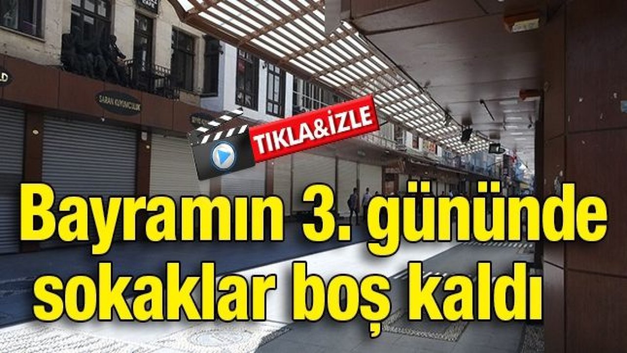 Gaziantep'te bayramın 3. gününde sokaklar boş kaldı