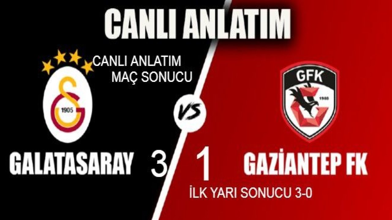 Galatasaray - Gaziantep FK Canlı Anlatım....Süper Lig'in açılış haftasında Galatasaray-Gaziantep FK'yı  3-1 Mağlup etti