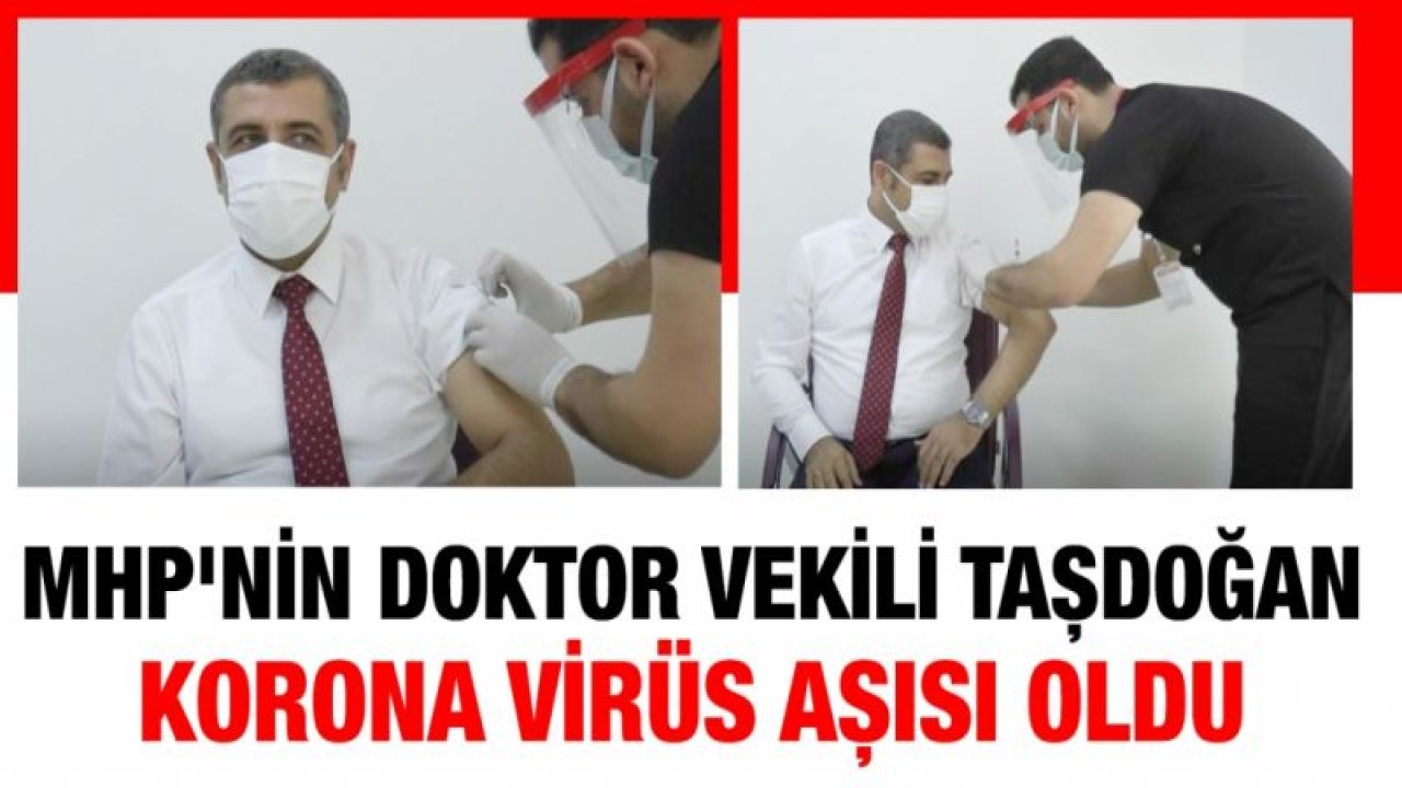 MHP'nin doktor vekili Muhittin Taşdoğan da korona virüs aşısı oldu