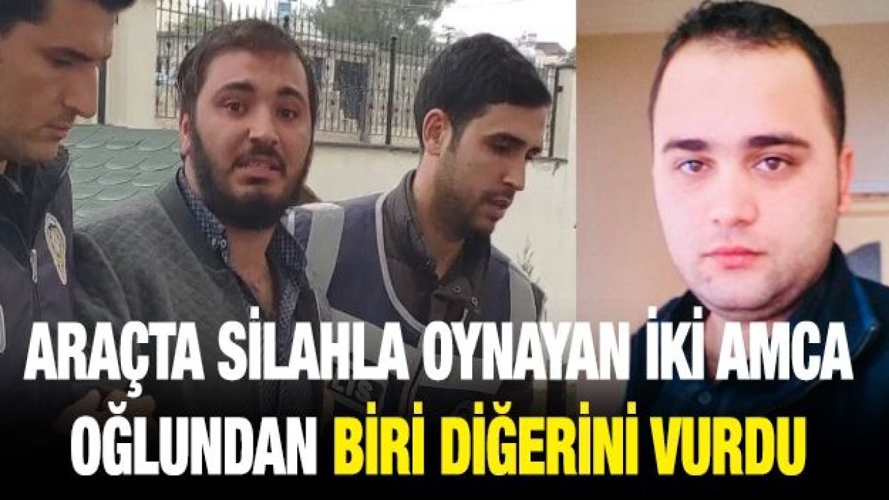 Araçta silahla oynayan iki amca oğlundan biri diğerini vurdu