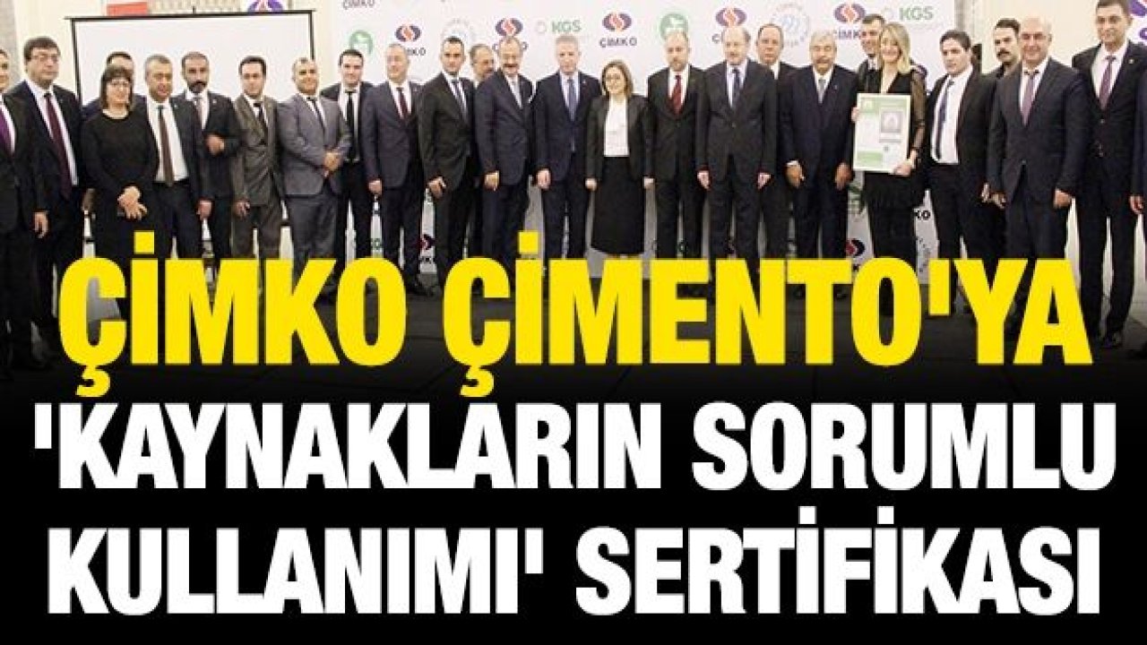 ÇİMKO Çimento'ya  'Kaynakların Sorumlu Kullanımı' sertifikası