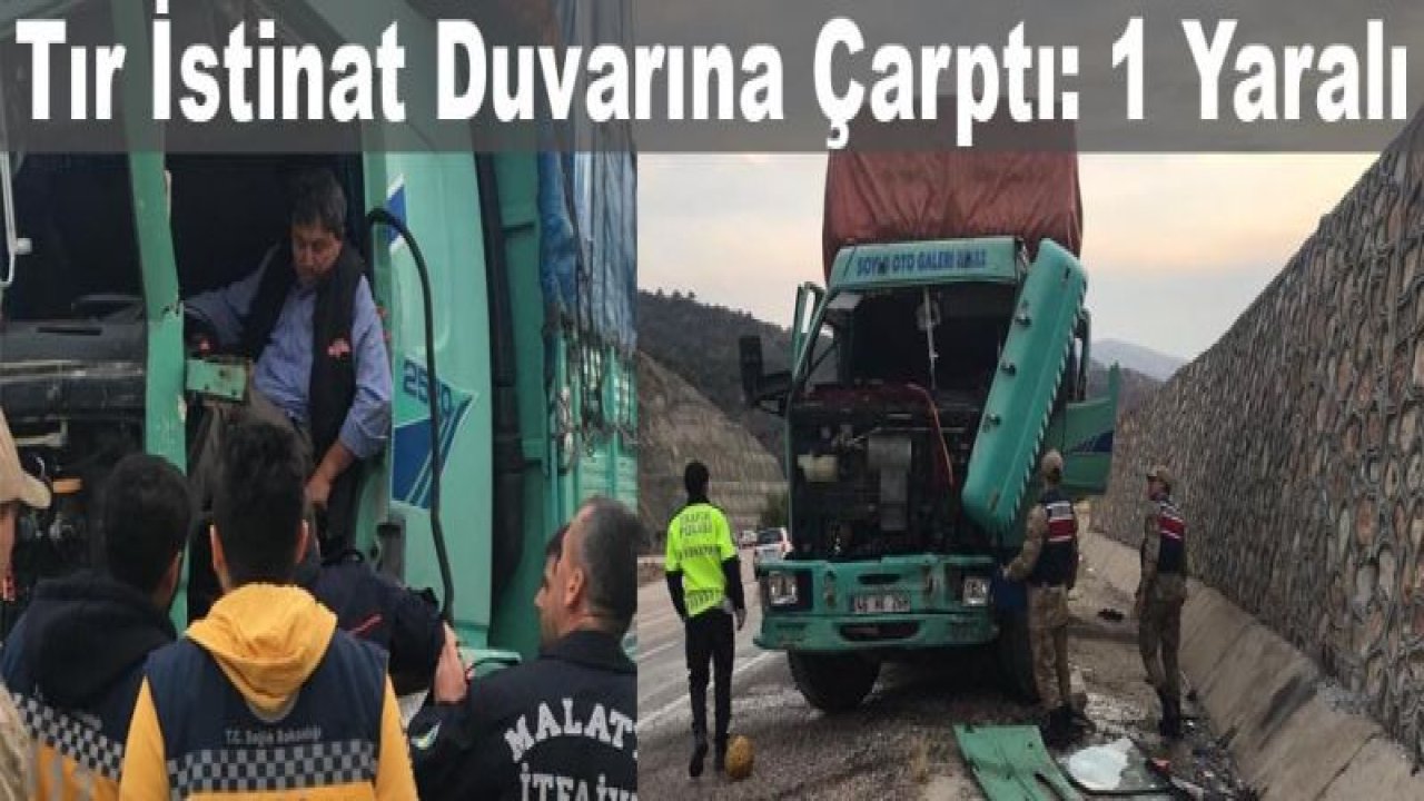 Tır istinat duvarına çarptı: 1 yaralı