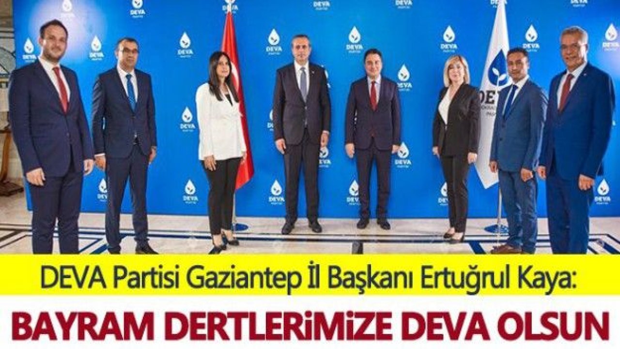 DEVA Partisi Gaziantep İl Başkanı Kaya'dan Kurban bayramı mesajı