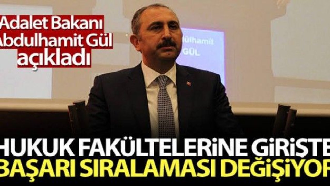 Bakan Gül'den hukuk fakülteleri açıklaması!