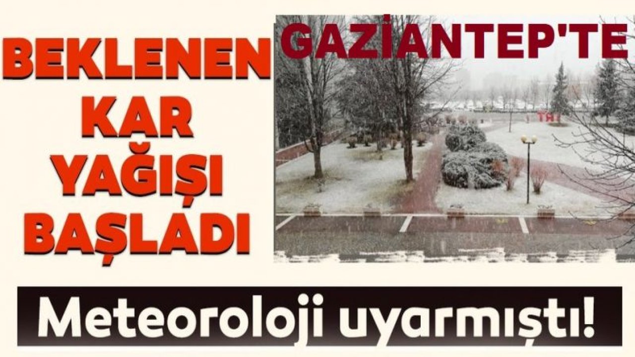 SON DAKİKA...#Gaziantep'te Beklenen kar yağışı başladı! Meteoroloji #Gaziantep'i günler önce uyarmıştı