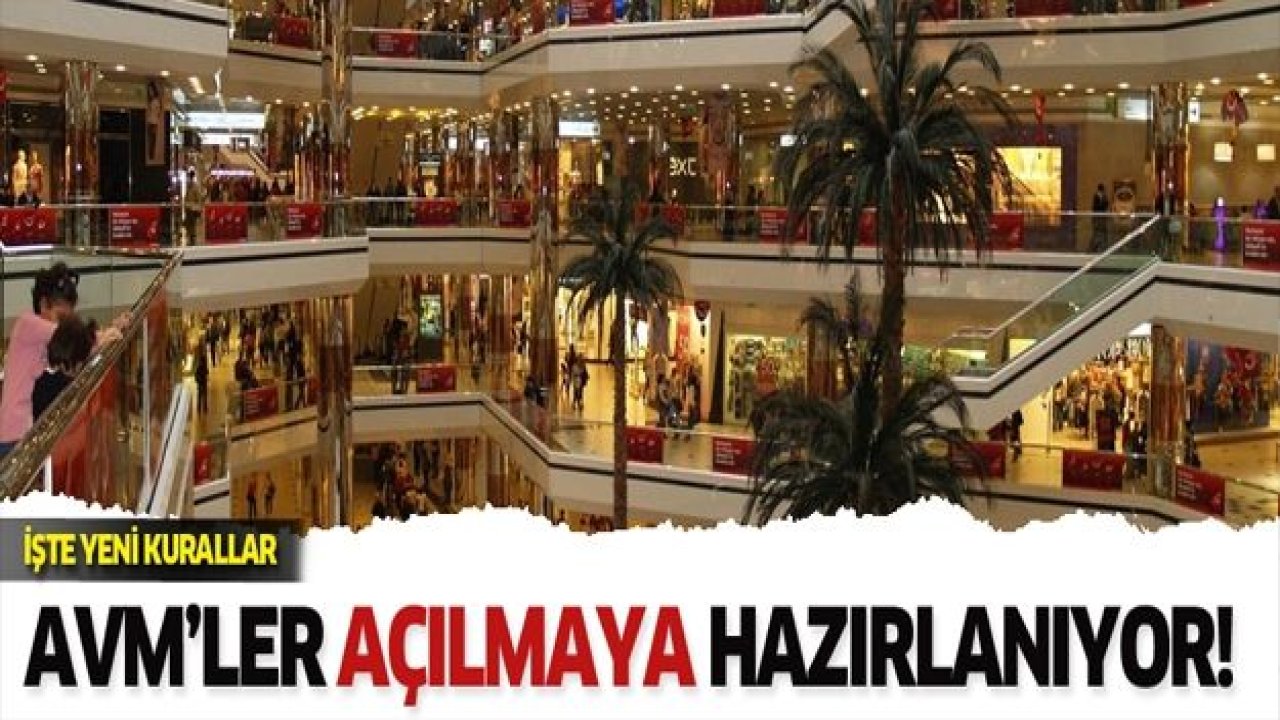 AVM'ler açılıyor! İşte yeni kurallar...