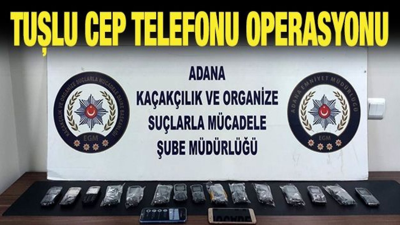 Tuşlu cep telefonu operasyonu