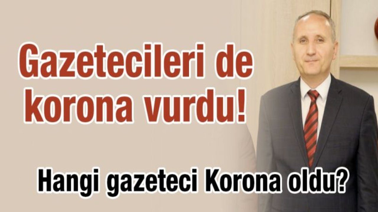 Gazetecileri de korona vurdu!  Hangi gazeteci Korona oldu?