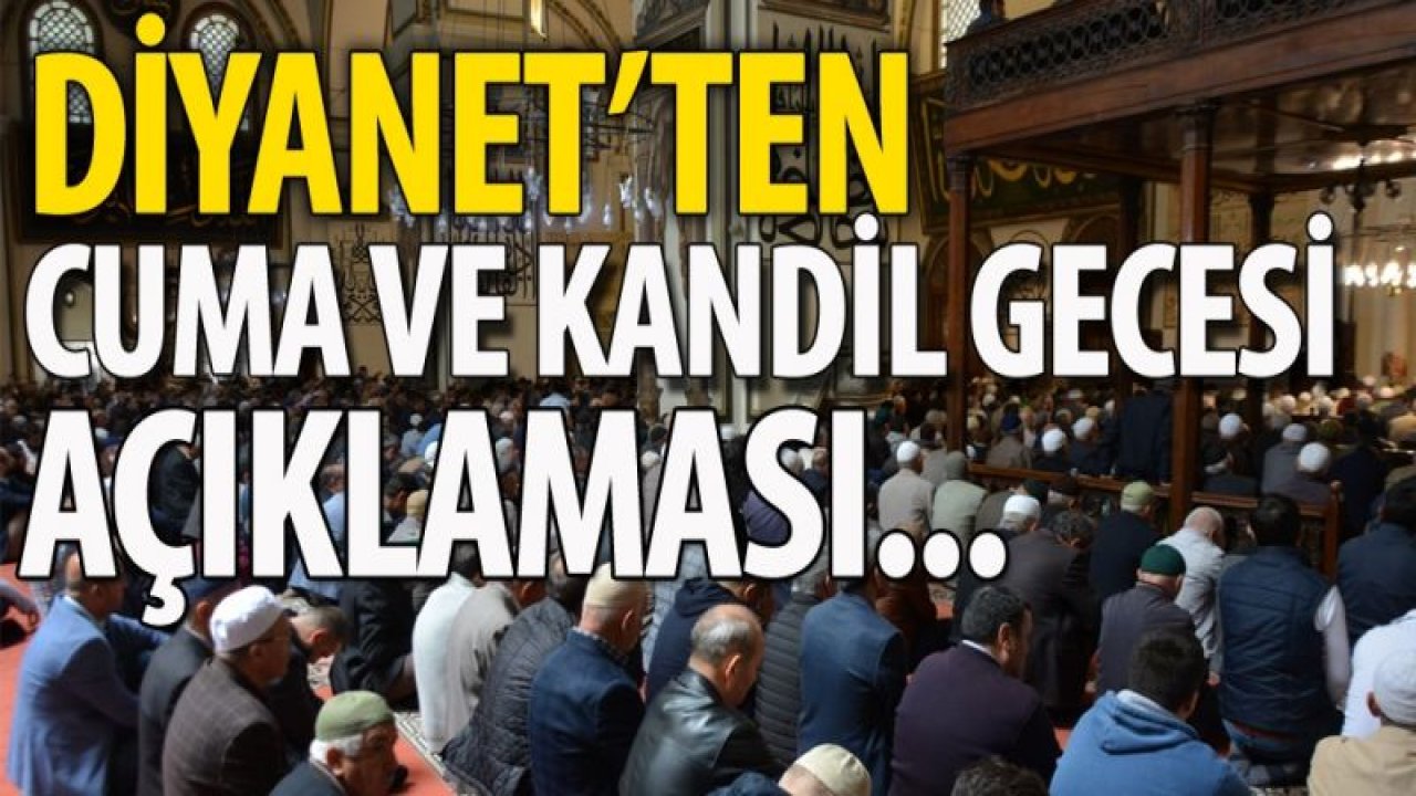 Diyanet yeni karar! Cuma günü ve kandil gecesi camiler kapalı olacak