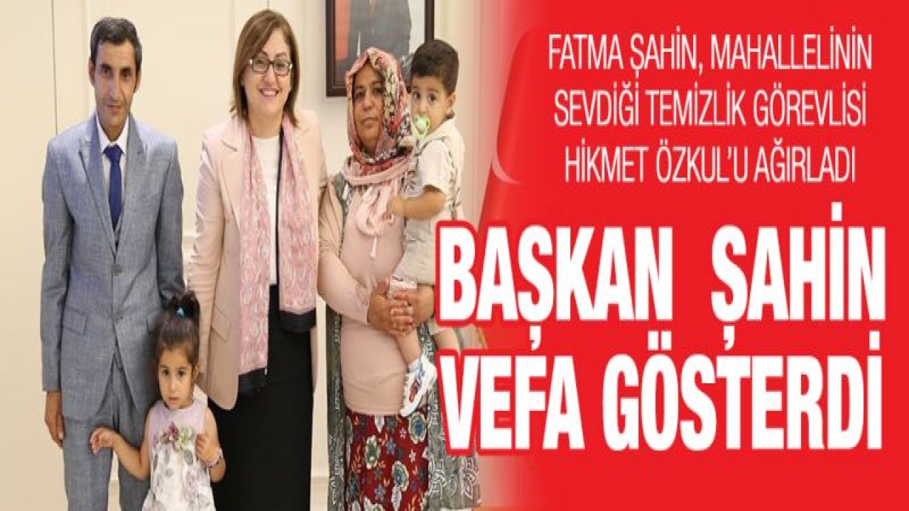 Fatma Şahin, mahallelinin sevdiği temizlik görevlisi Hikmet Özkul'u ağırladı