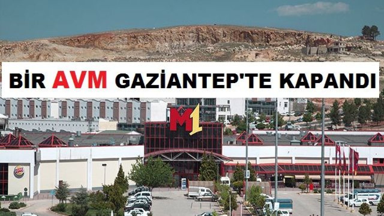 'M1' AVM Gaziantep'te kapılarını kapattı