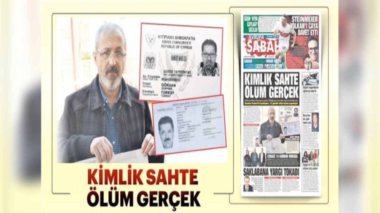 Kimlik sahte ölüm gerçek