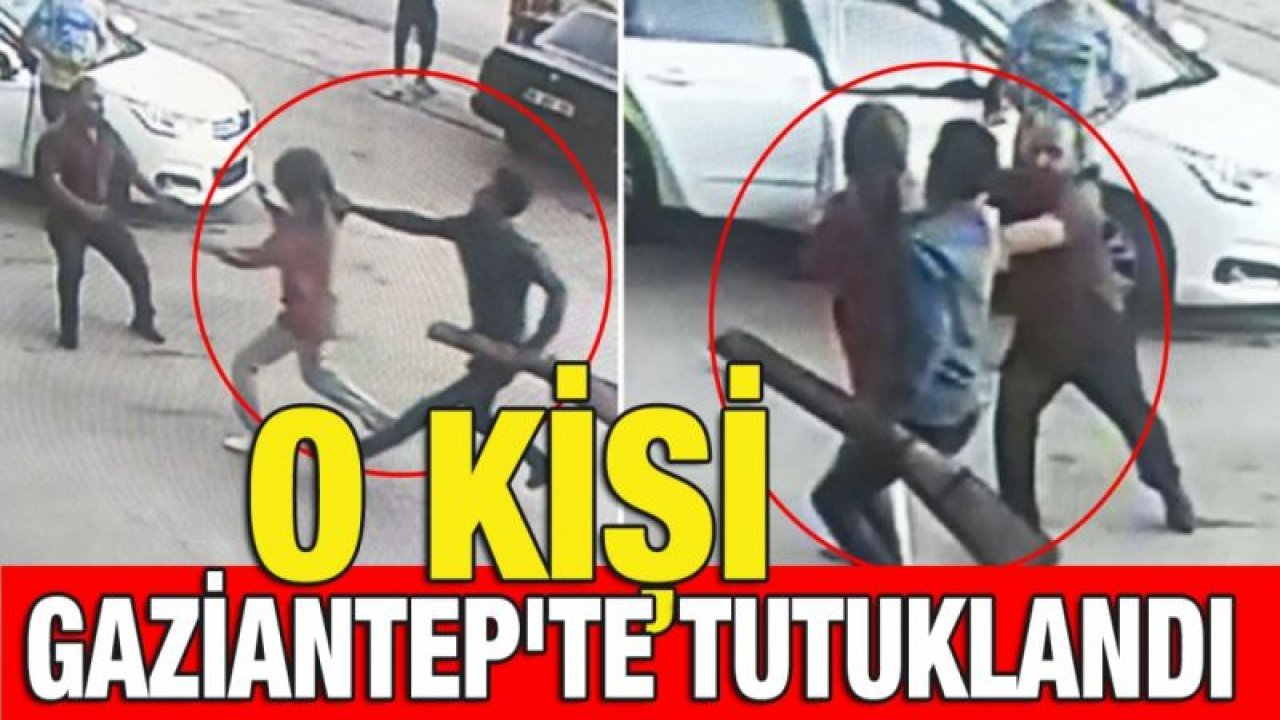 O Kişi Gaziantep'te Tutuklandı