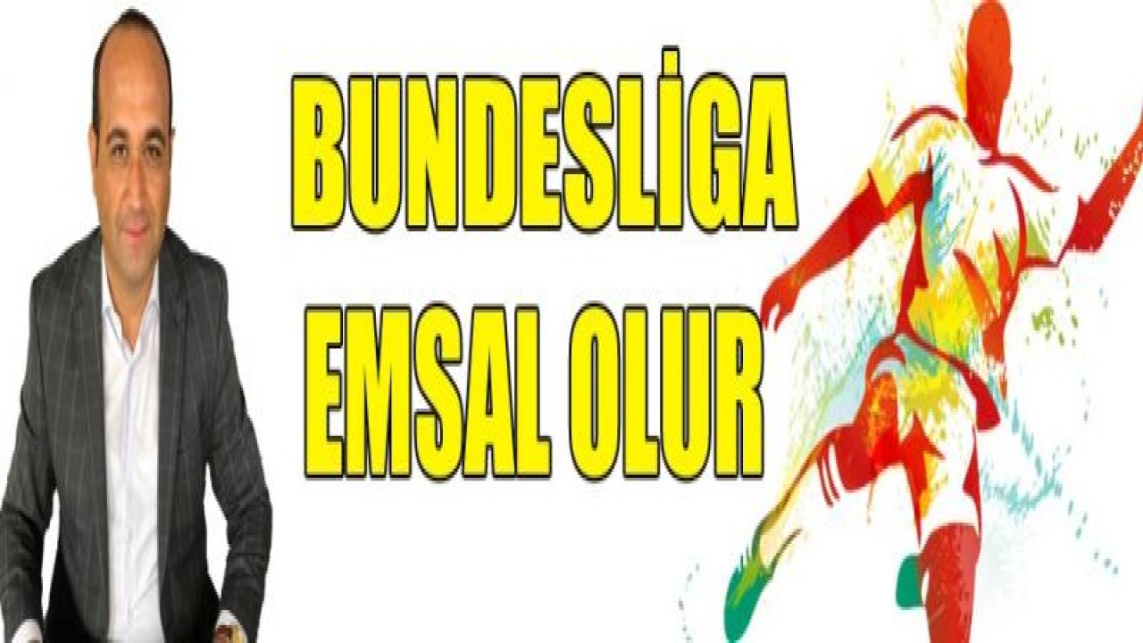 BUNDESLİGA EMSAL OLDU