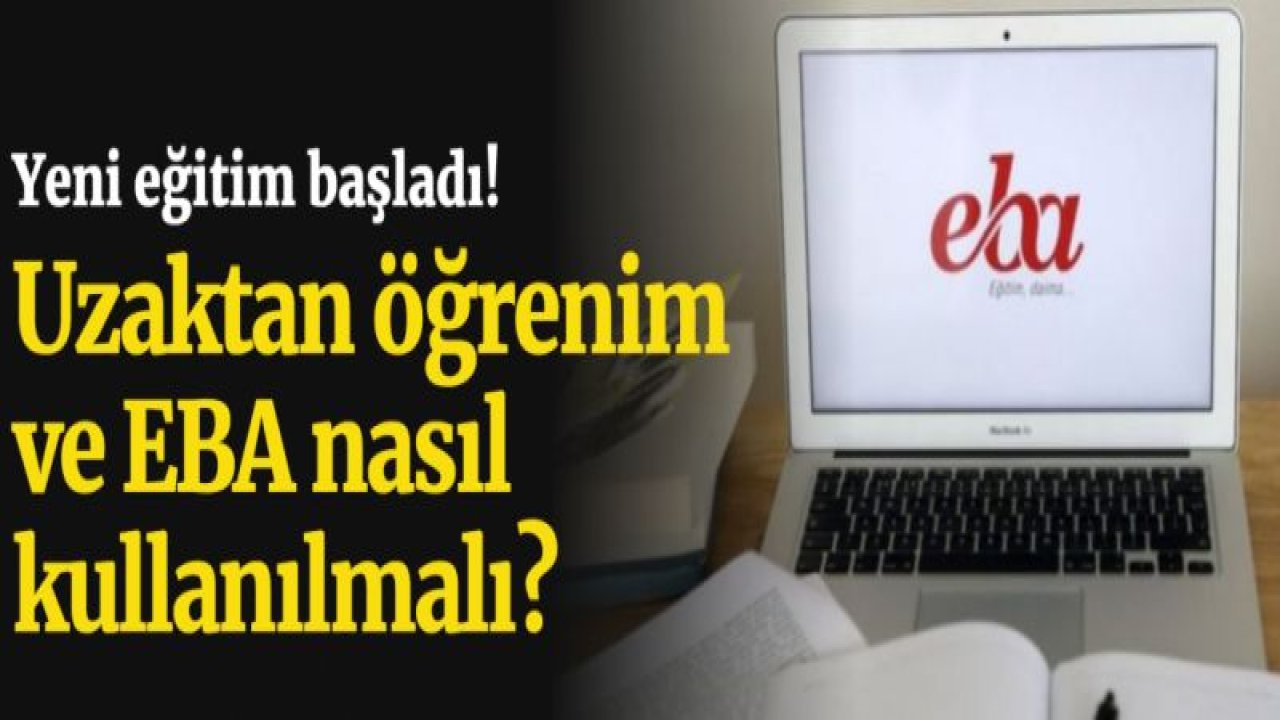 Uzaktan öğrenim ve EBA nasıl kullanılmalı?