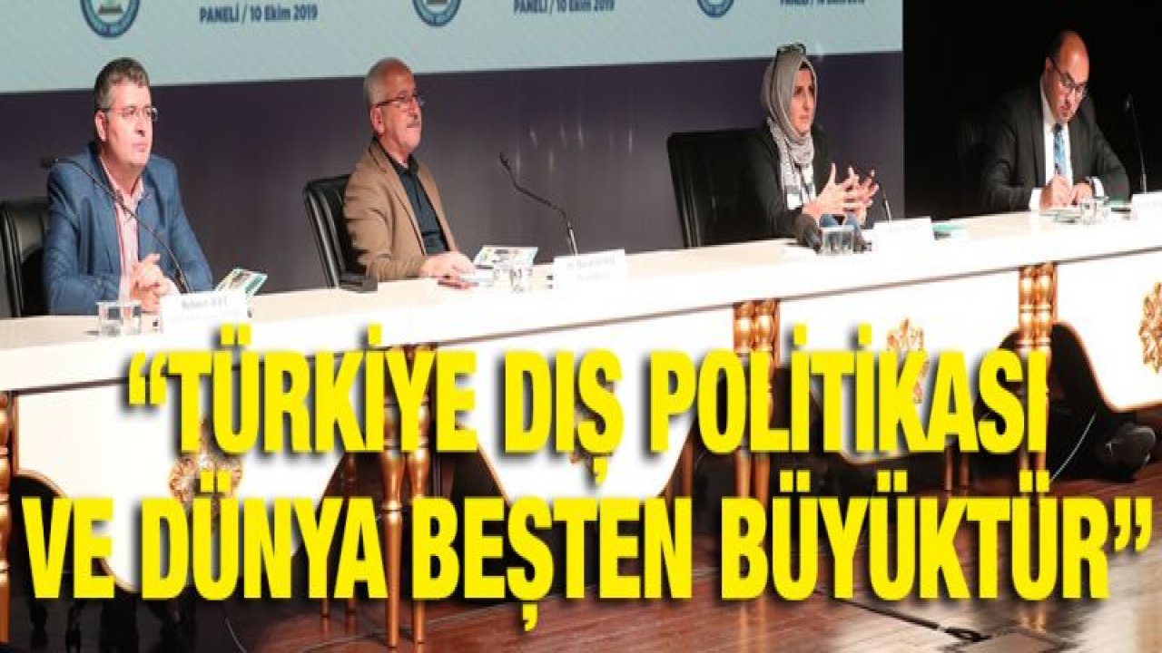 'TÜRKİYE DIŞ POLİTİKASI VE DÜNYA BEŞTEN BÜYÜKTÜR' PANELİ