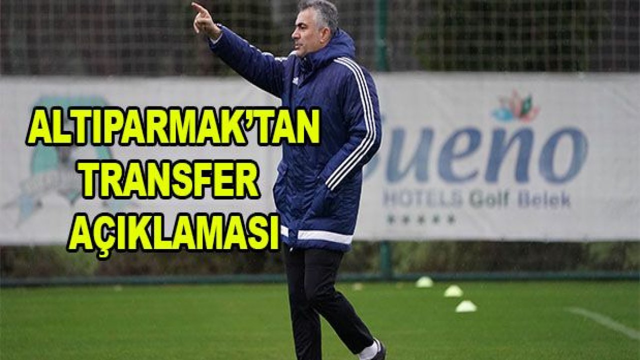 Altıparmak transferleri açıkladı!