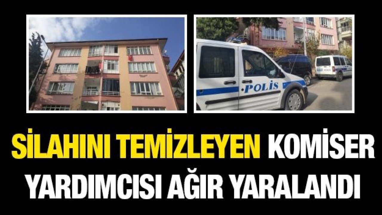 Silahını temizleyen komiser yardımcısı ağır yaralandı