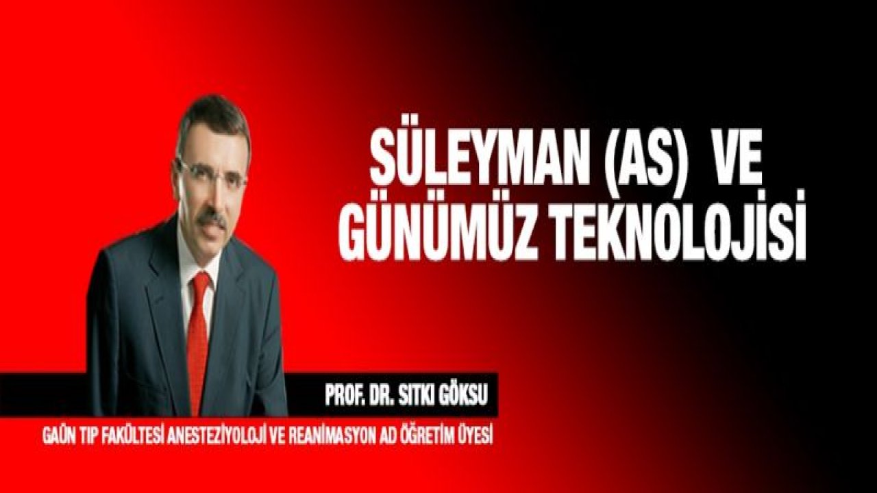 Süleyman (As)  ve Günümüz Teknolojisi