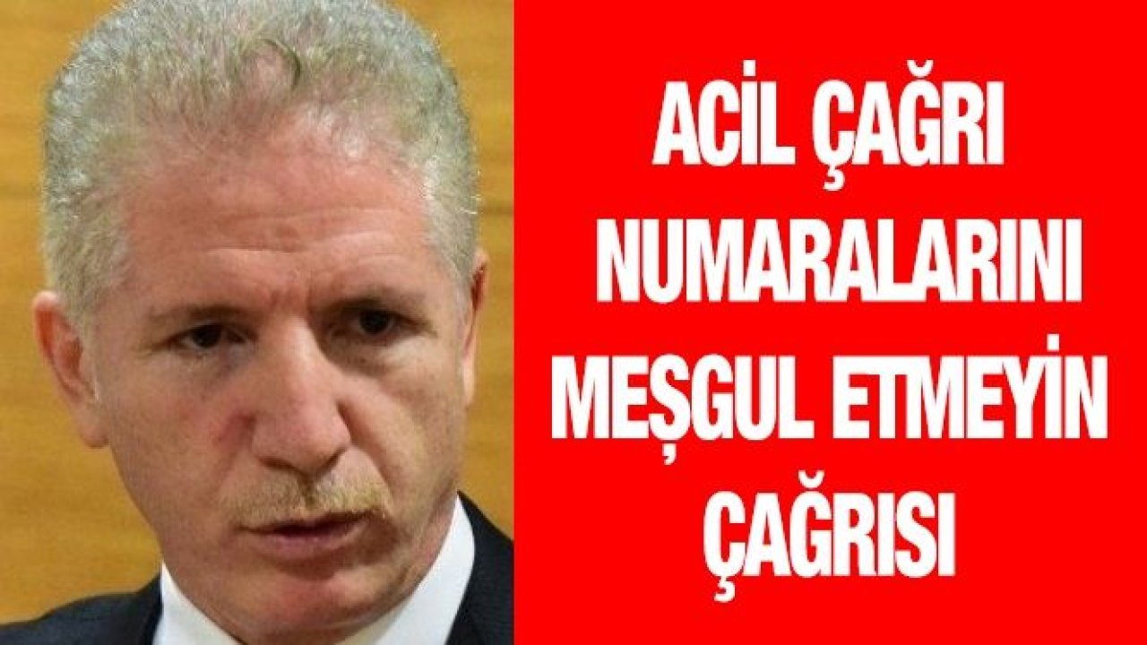 Vali Gül’den acil çağrı numaralarını meşgul etmeyin çağrısı