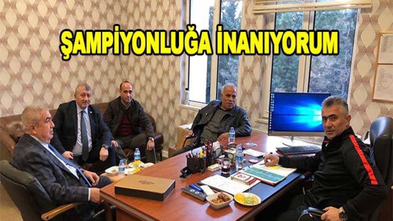 BEN ŞAMPİYONLUĞA İNANIYORUM