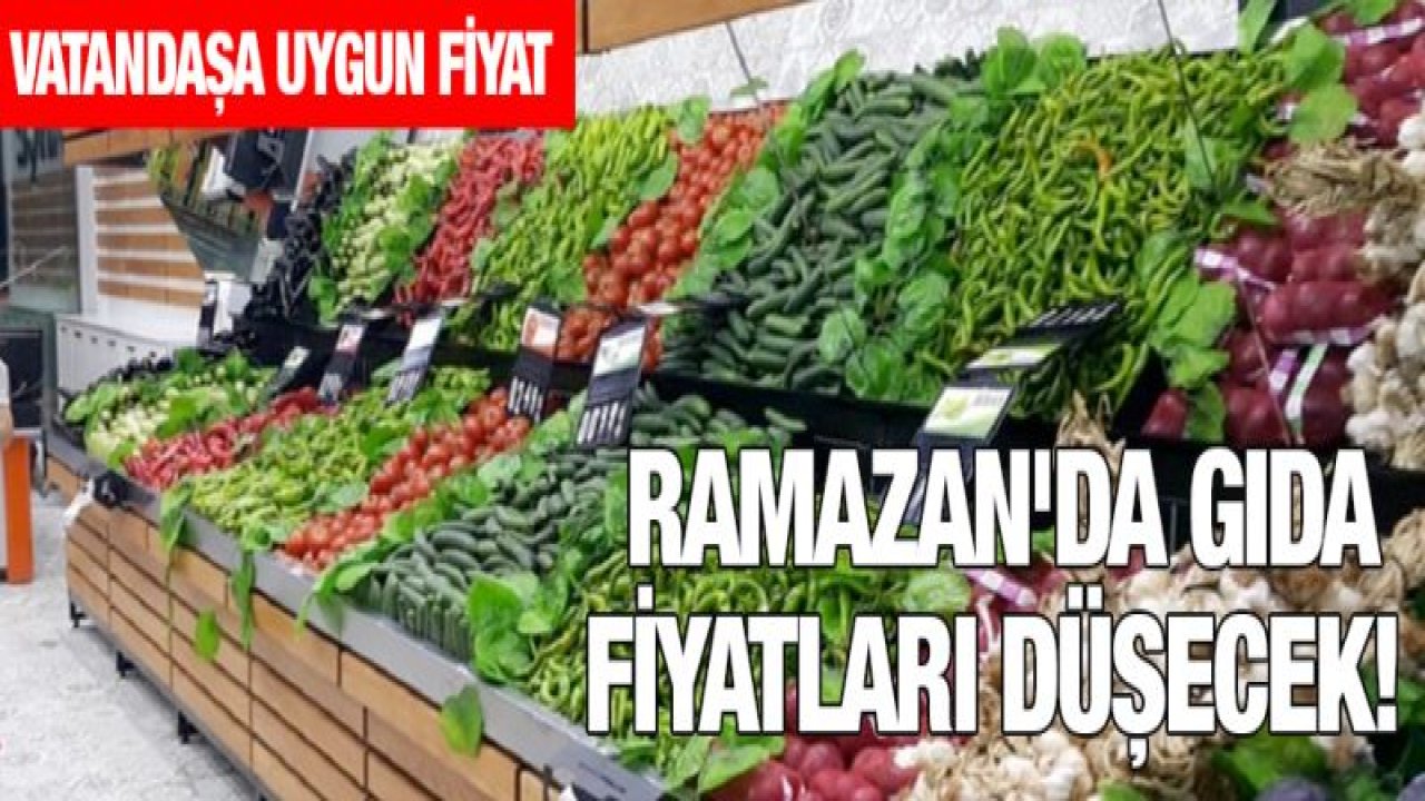 Ramazan'da gıda fiyatları düşecek!