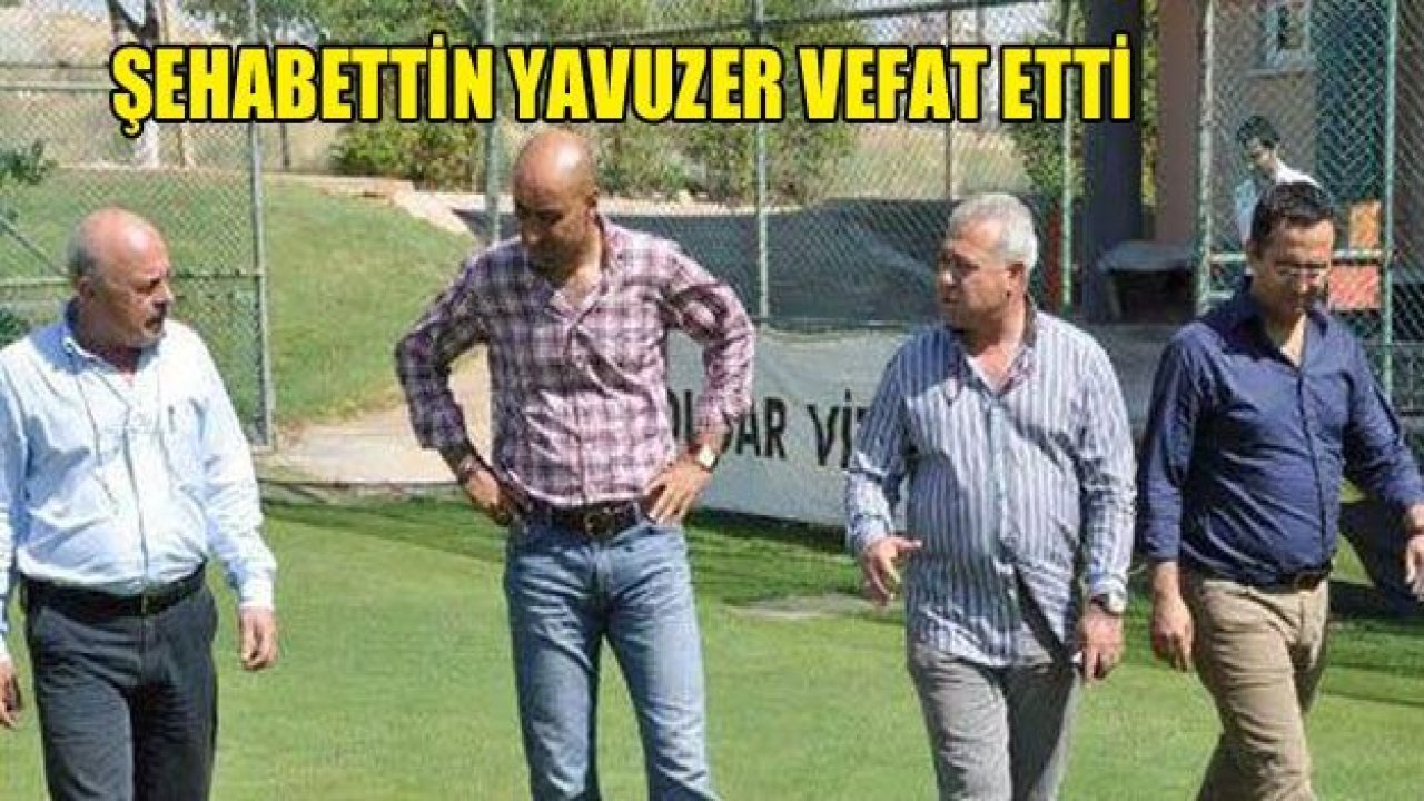 Şahabettin Yavuzer vefat etti