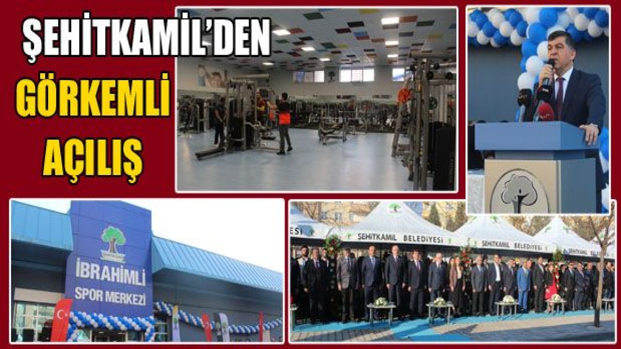 Şehitkamil İbrahimli Spor Merkezi'nin açılışı yapıldı