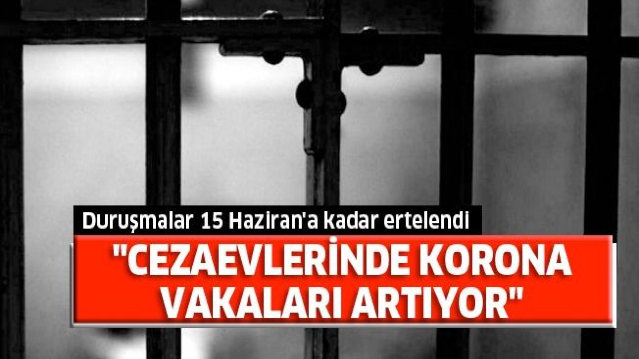 Cezaevlerinde nakil ve görüşler ertelendi