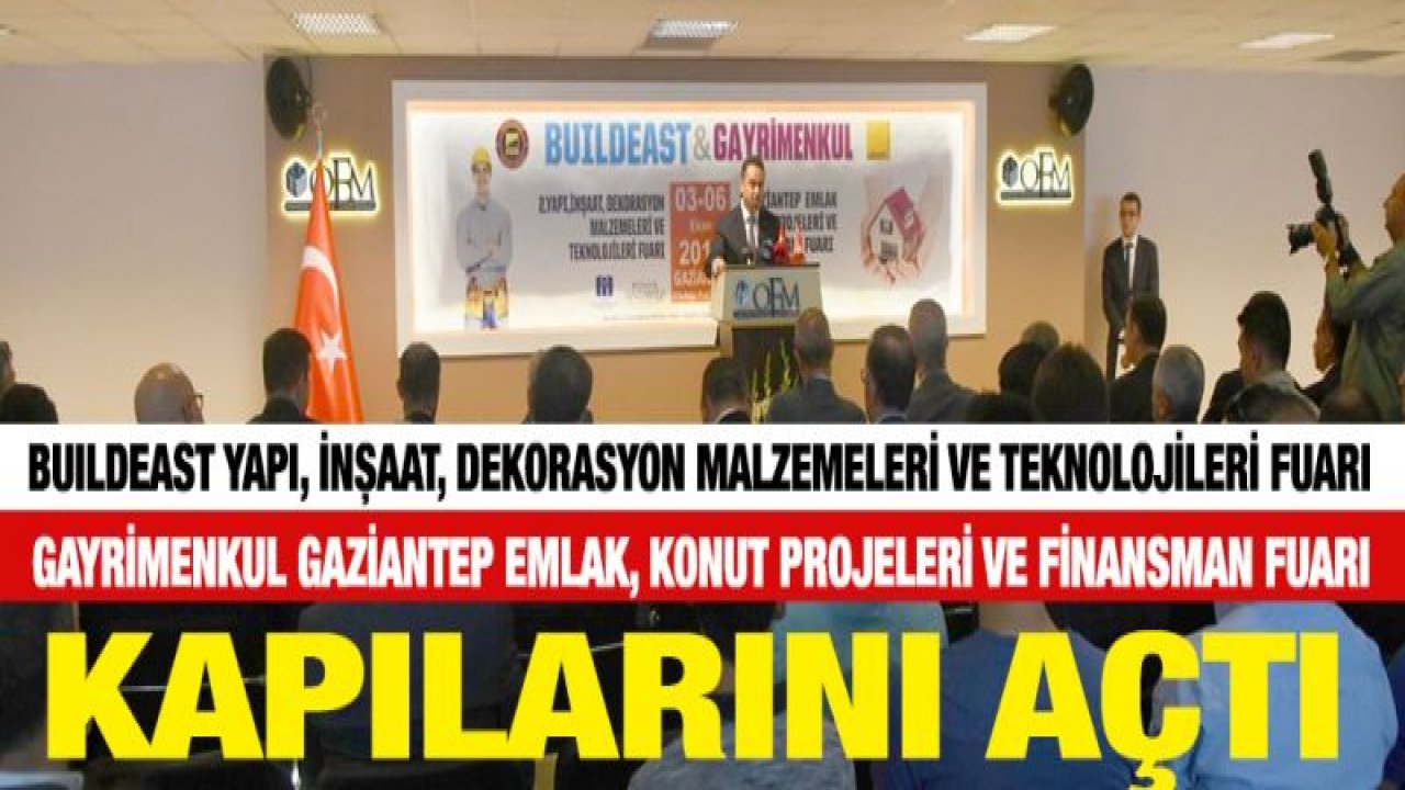 BUILDEAST YAPI VE GAYRİMENKUL FUARLARI AÇILDI