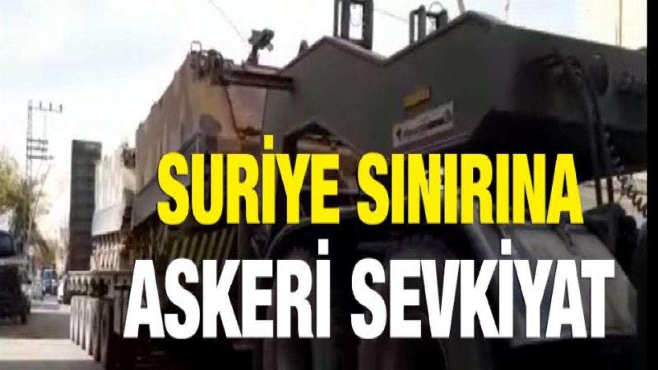 Kilis'ten Suriye sınırına askeri sevkıyat