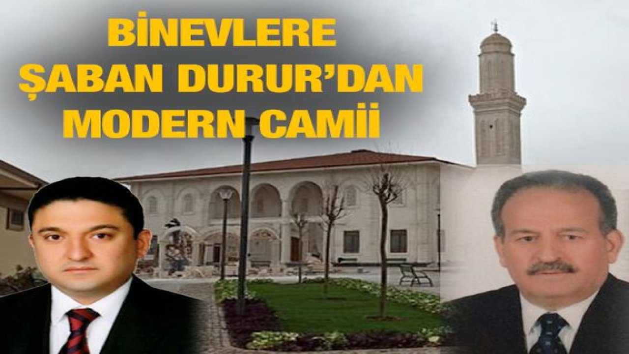 Binevlere Şaban Durur’dan Modern Camii