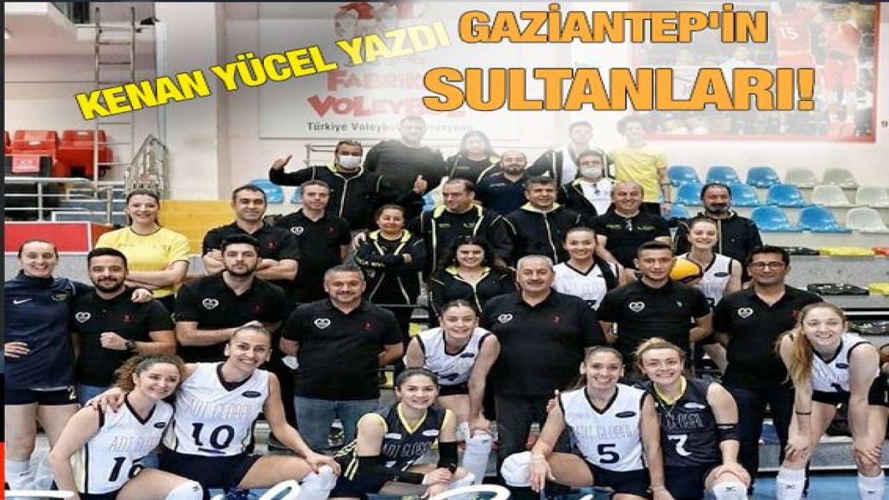 Gaziantep'in Sultanları!