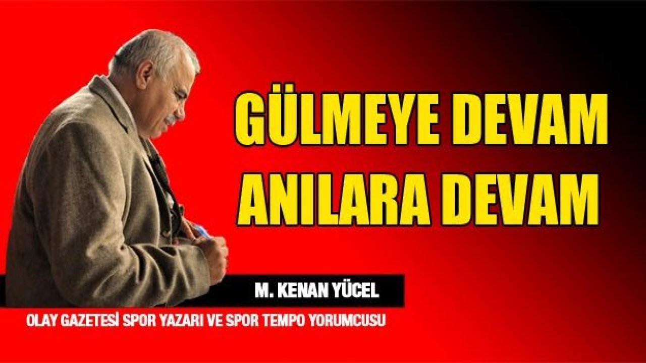 Gülmeye ve Anılara devam...!