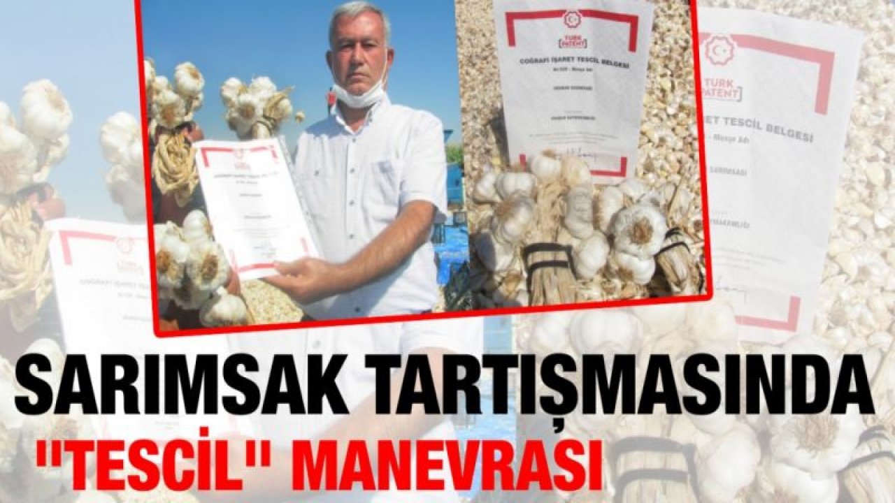 Sarımsak tartışmasında "tescil" manevrası