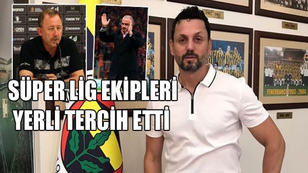 Yerli Teknik Direktörler tercih edildi